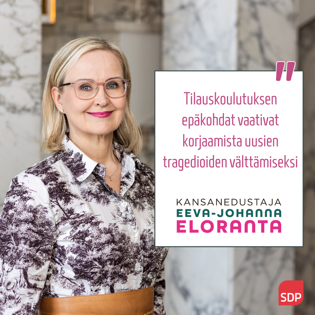 SDP:n Eloranta: Tilauskoulutuksen epäkohdat vaativat korjaamista uusien tragedioiden välttämiseksi