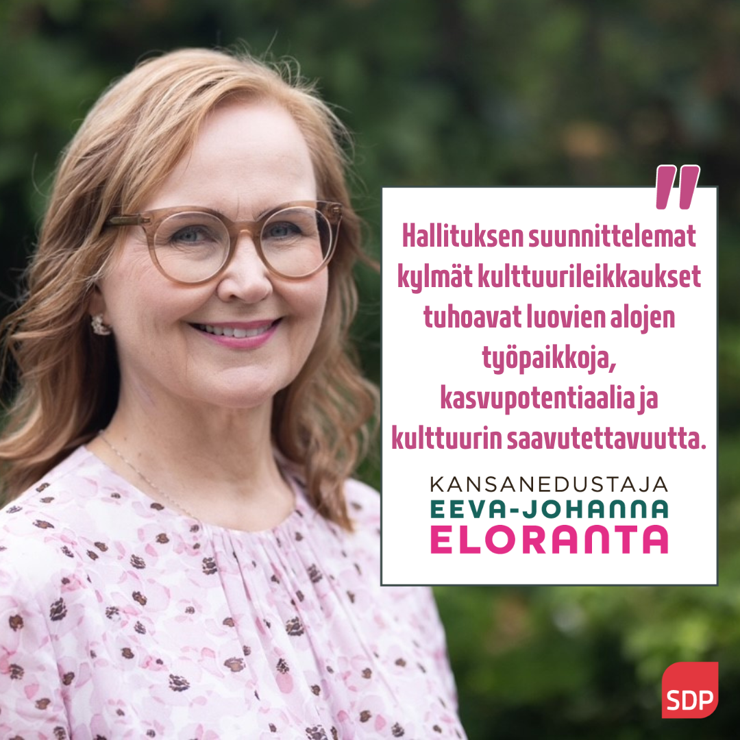SDP:n Eloranta: Hallituksen suunnittelemat kylmät kulttuurileikkaukset tuhoavat luovien alojen työpaikkoja, kasvupotentiaalia ja kulttuurin saavutettavuutta